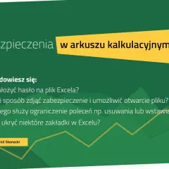 Zabezpieczenia w arkuszu kalkulacyjnym. Dowiedz się, jak wyłączyć ochronę arkusza Excel, założyć hasło i ukryć zakładki.