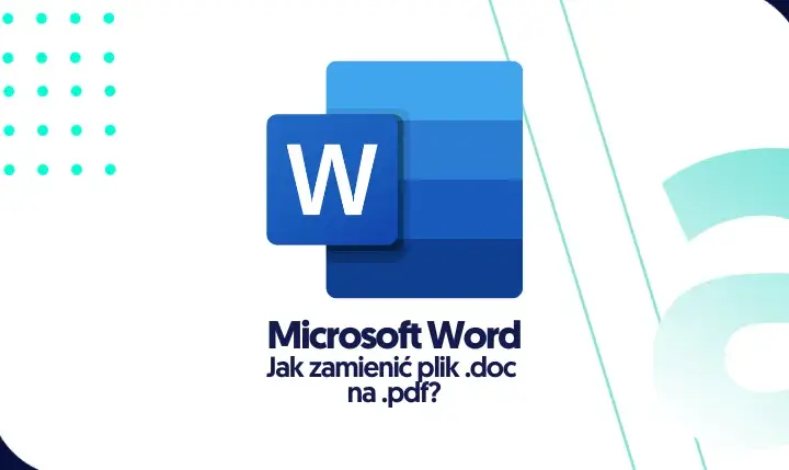 Jak zmienić dokument Word na PDF w prosty sposób bez problemów