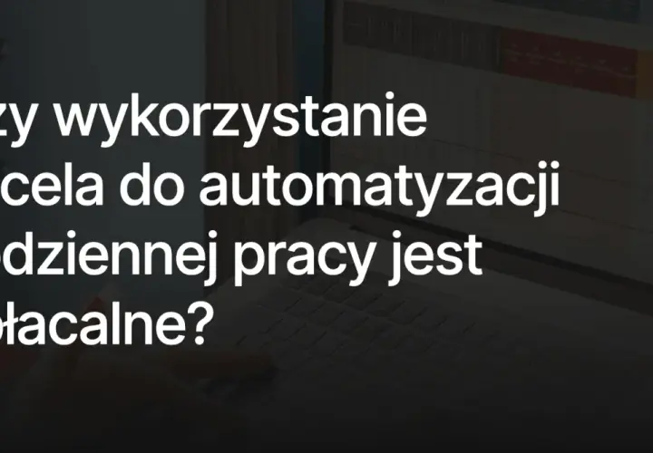 Gotowe formuły do excela pomagają w automatyzacji codziennej pracy. Czy warto je wykorzystać?