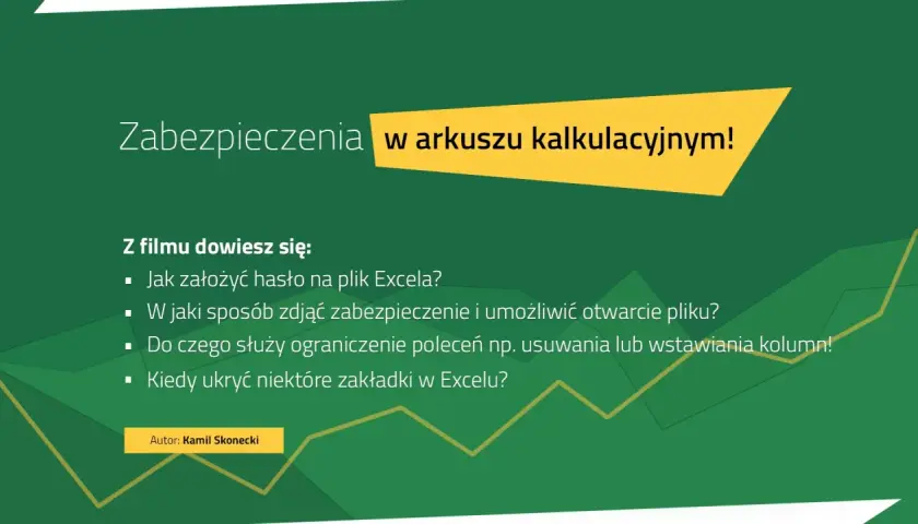 Zabezpieczenia w arkuszu kalkulacyjnym. Dowiedz się, jak wyłączyć ochronę arkusza Excel, założyć hasło i ukryć zakładki.