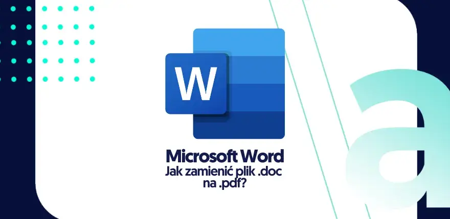 Jak zmienić dokument Word na PDF w prosty sposób bez problemów